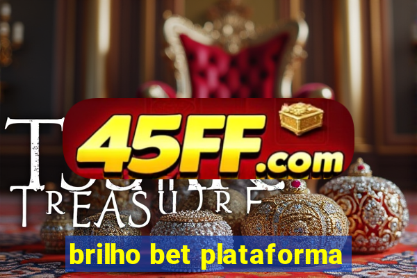 brilho bet plataforma